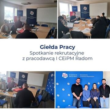 Gie�da pracy- spotkanie rekrutacyjne z pracodawc� w CEiPM w Radomiu